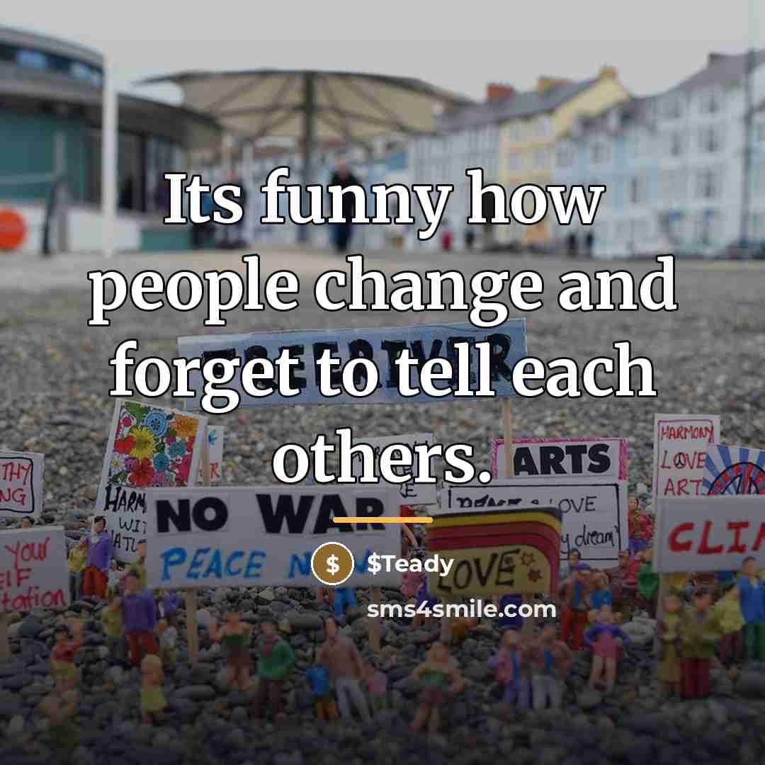 “Its funny how people change and forget to tell each…” quote by $Teady