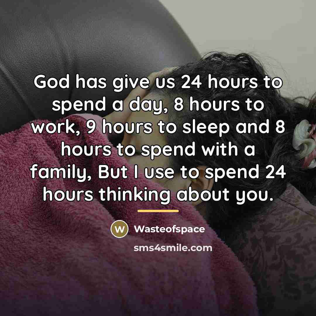 “God has give us 24 hours to spend a day,…” quote by Wasteofspace