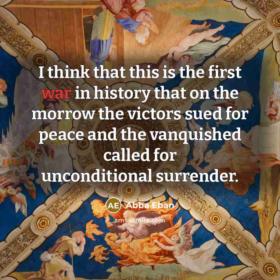 “I think that this is the first war in history…” quote by Abba Eban