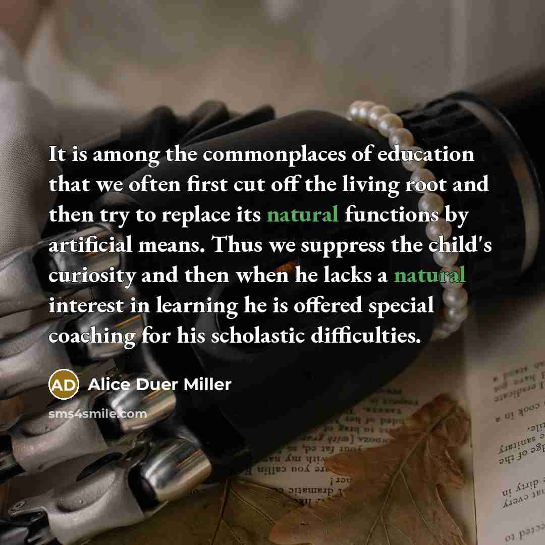 “It is among the commonplaces of education that we often…” quote by Alice Duer Miller