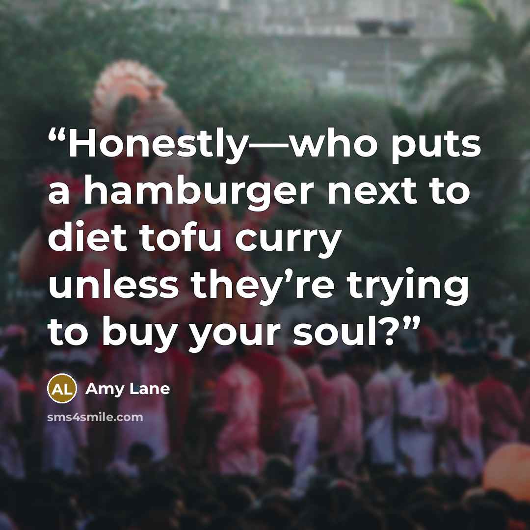 “Honestly—who puts a hamburger next to diet tofu curry unless they’re trying to buy your soul?” quote by Amy Lane
