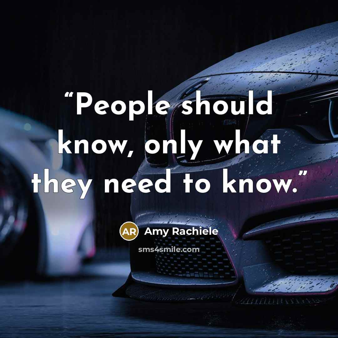 “People should know, only what they need to know.” quote by Amy Rachiele