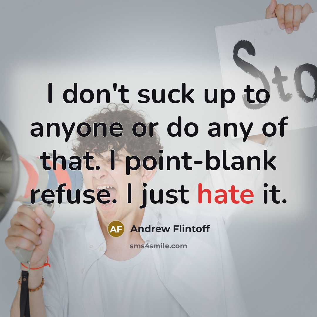 “I don't suck up to anyone or do any of…” quote by Andrew Flintoff