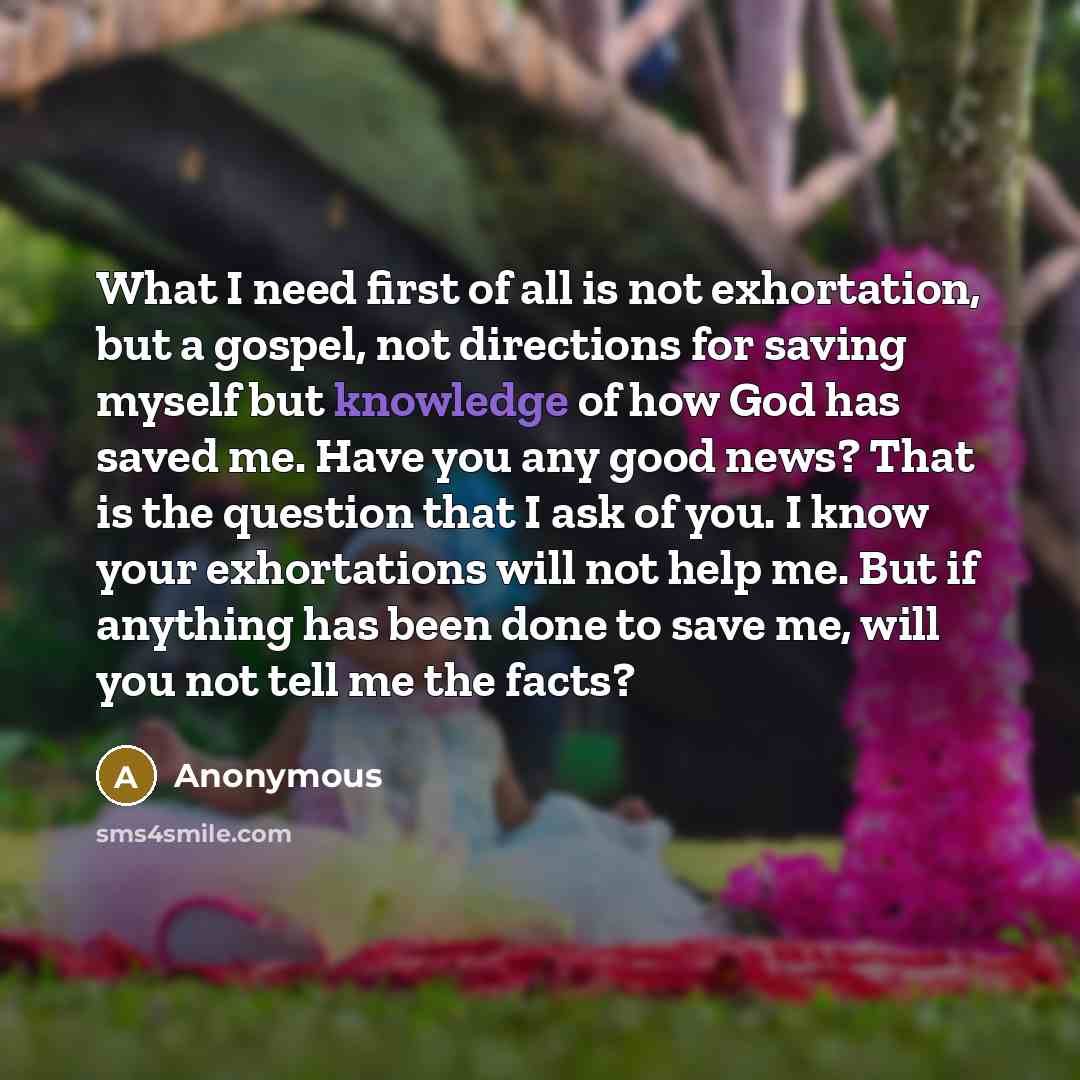 “What I need first of all is not exhortation, but…” quote by Anonymous