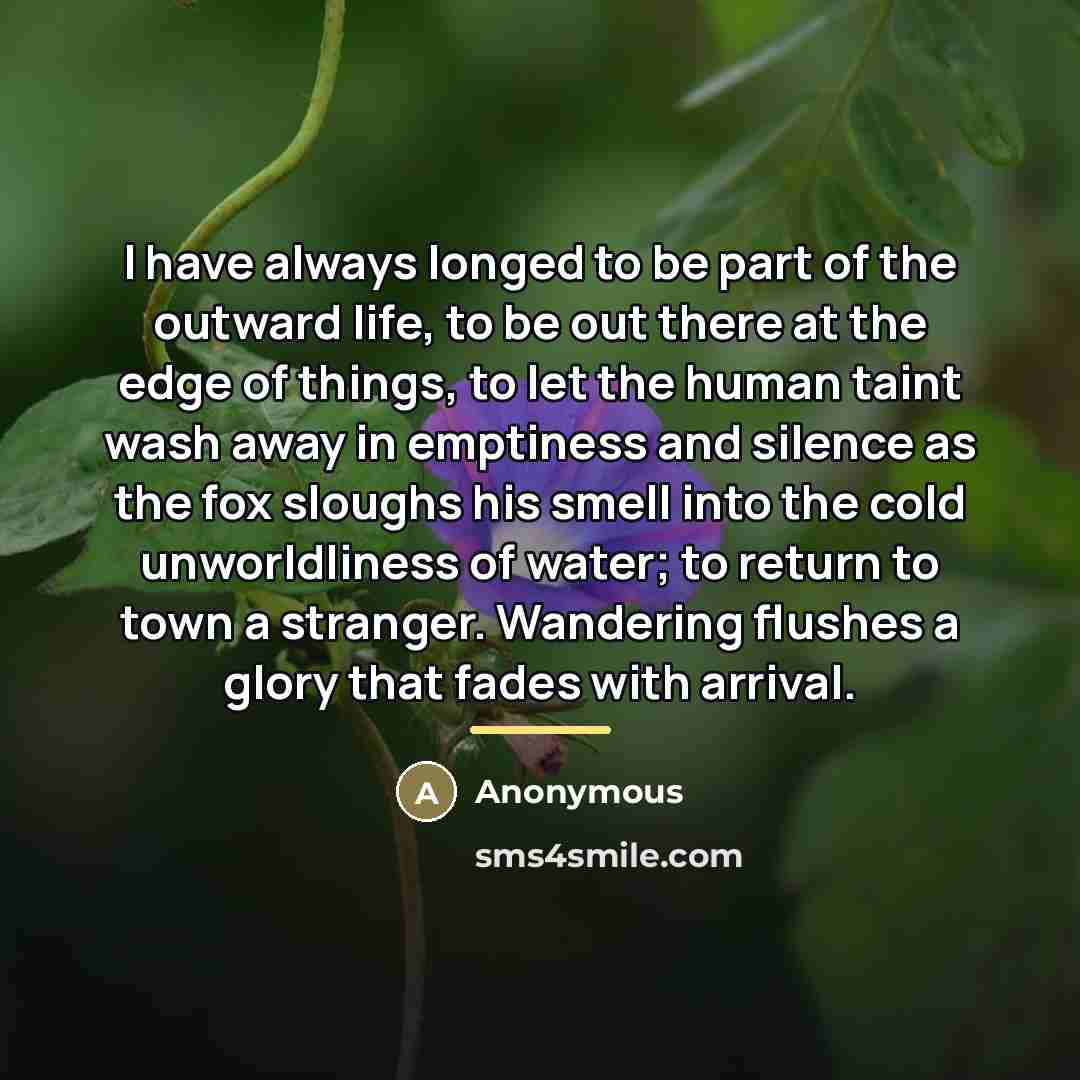 “I have always longed to be part of the outward…” quote by Anonymous