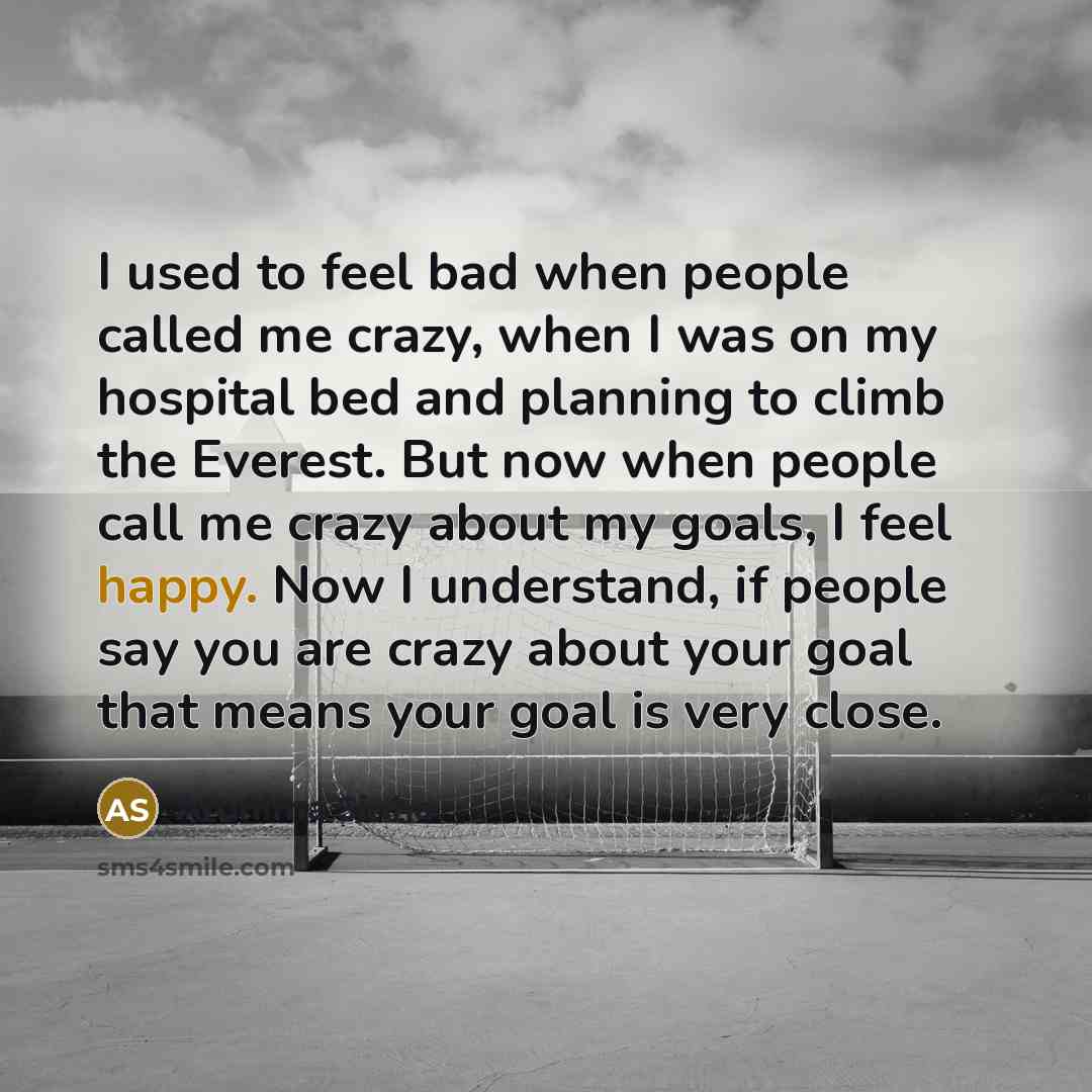 “I used to feel bad when people called me crazy,…” quote by Arunima Sinha