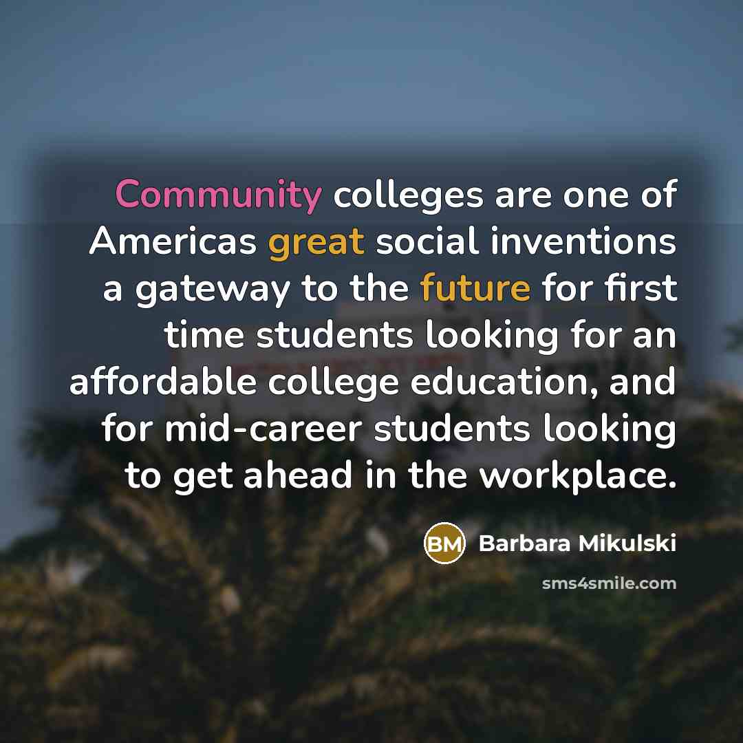 “Community colleges are one of Americas great social inventions a…” quote by Barbara Mikulski