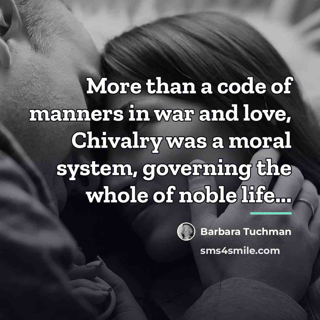 “More than a code of manners in war and love,…” quote by Barbara Tuchman