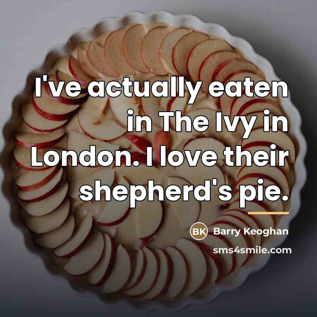 “I've actually eaten in The Ivy in London. I love…” quote by Barry Keoghan