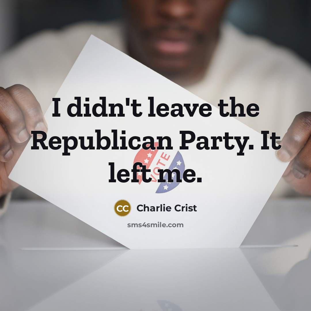 “I didn't leave the Republican Party. It left me.…” quote by Charlie Crist