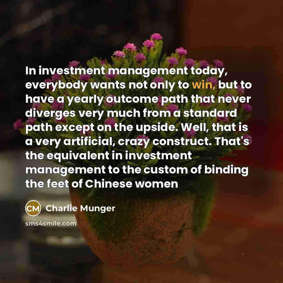 “In investment management today, everybody wants not only to win,…” quote by Charlie Munger
