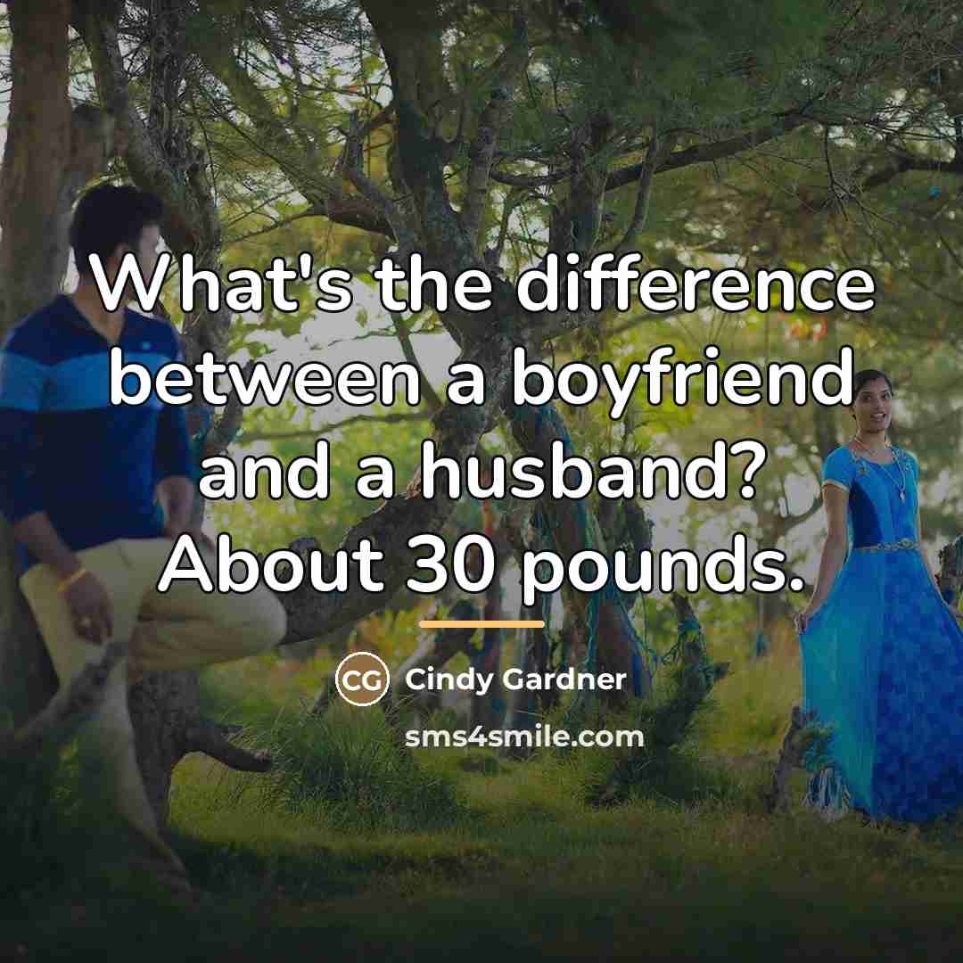 “What's the difference between a boyfriend and a husband? About…” quote by Cindy Gardner