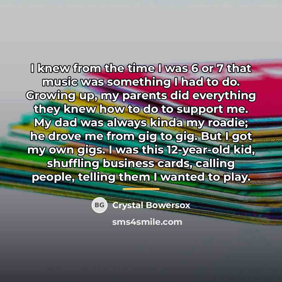 “I knew from the time I was 6 or 7…” quote by Crystal Bowersox