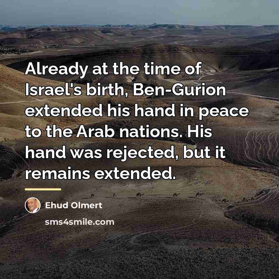 “Already at the time of Israel's birth, Ben-Gurion extended his…” quote by Ehud Olmert