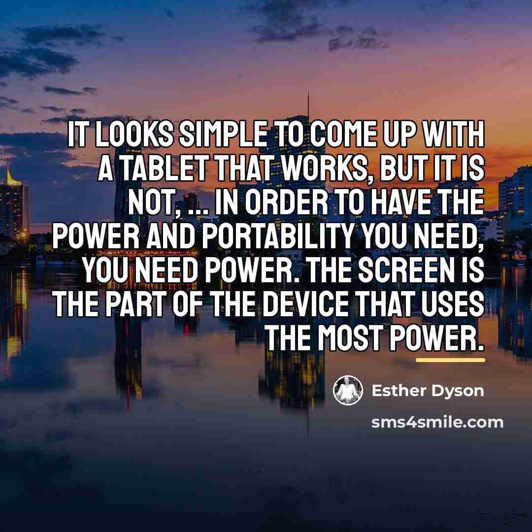 “It looks simple to come up with a tablet that…” quote by Esther Dyson