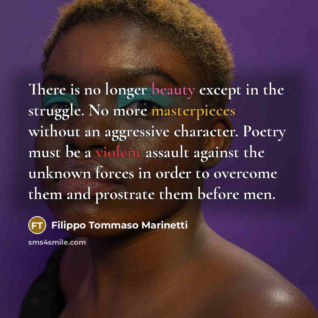 “There is no longer beauty except in the struggle. No…” quote by Filippo Tommaso Marinetti