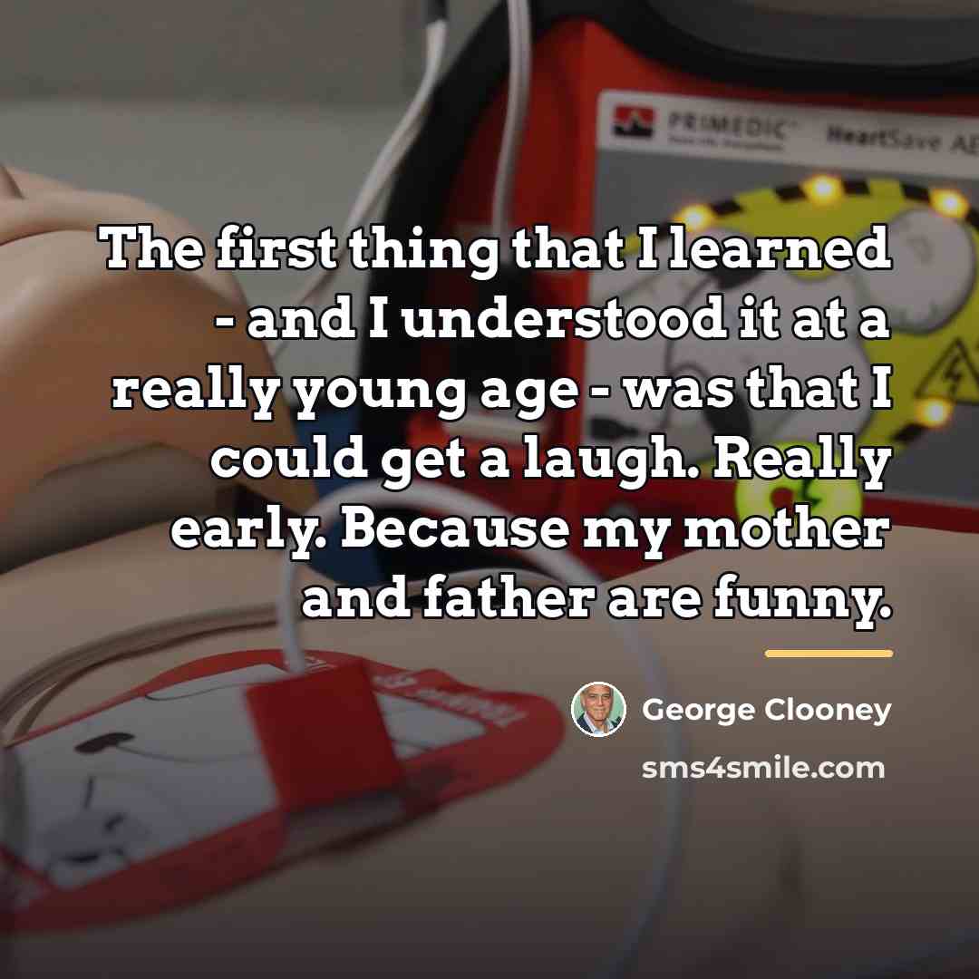 “The first thing that I learned - and I understood…” quote by George Clooney