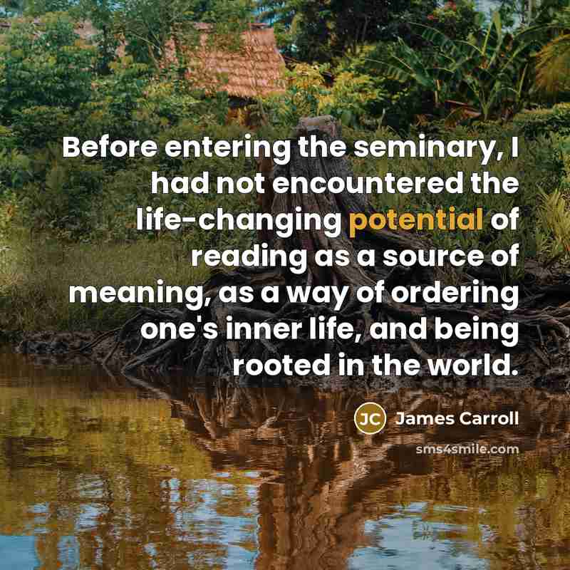 “Before entering the seminary, I had not encountered the life-changing…” quote by James Carroll