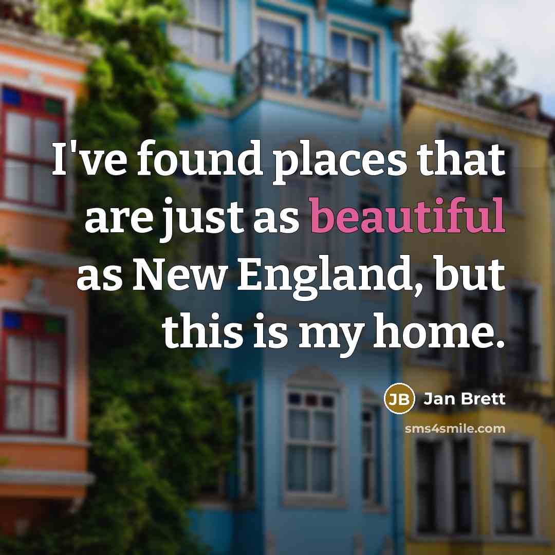 “I've found places that are just as beautiful as New…” quote by Jan Brett