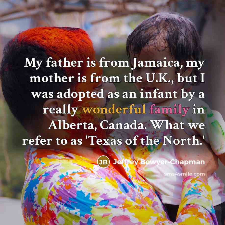 “My father is from Jamaica, my mother is from the…” quote by Jeffrey Bowyer-Chapman
