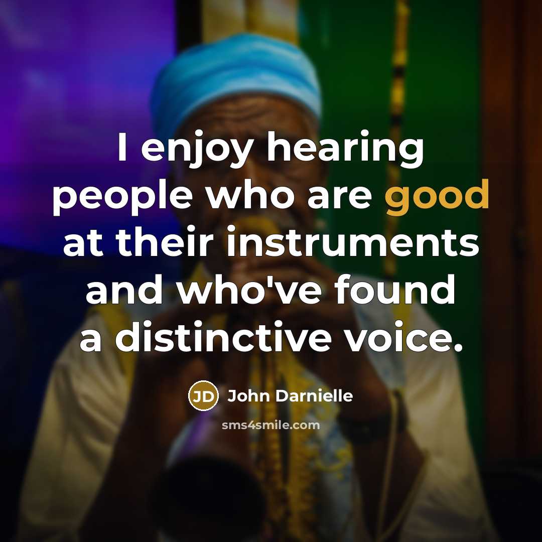 “I enjoy hearing people who are good at their instruments…” quote by John Darnielle