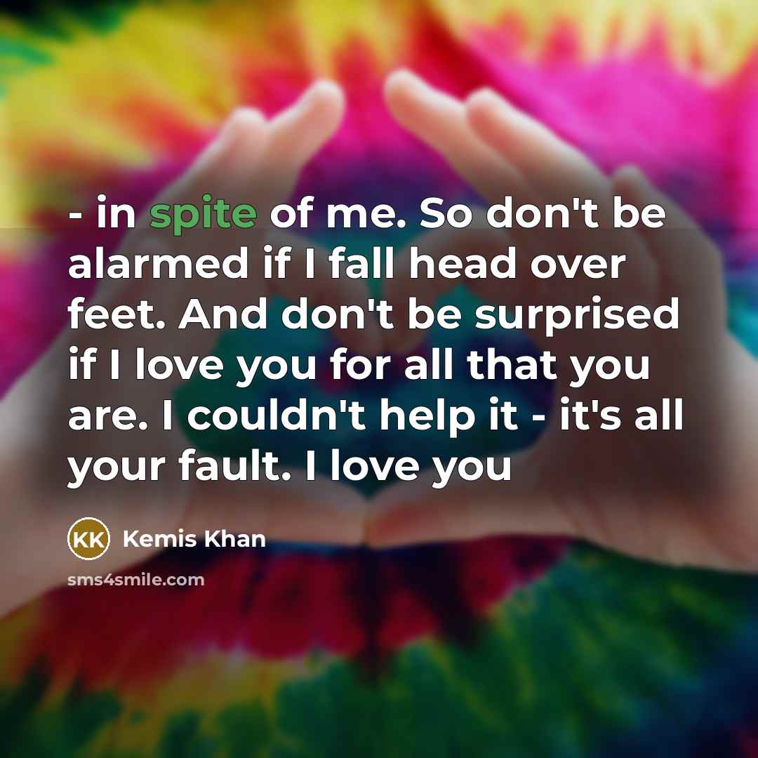 “- in spite of me. So don't be alarmed if…” quote by Kemis Khan