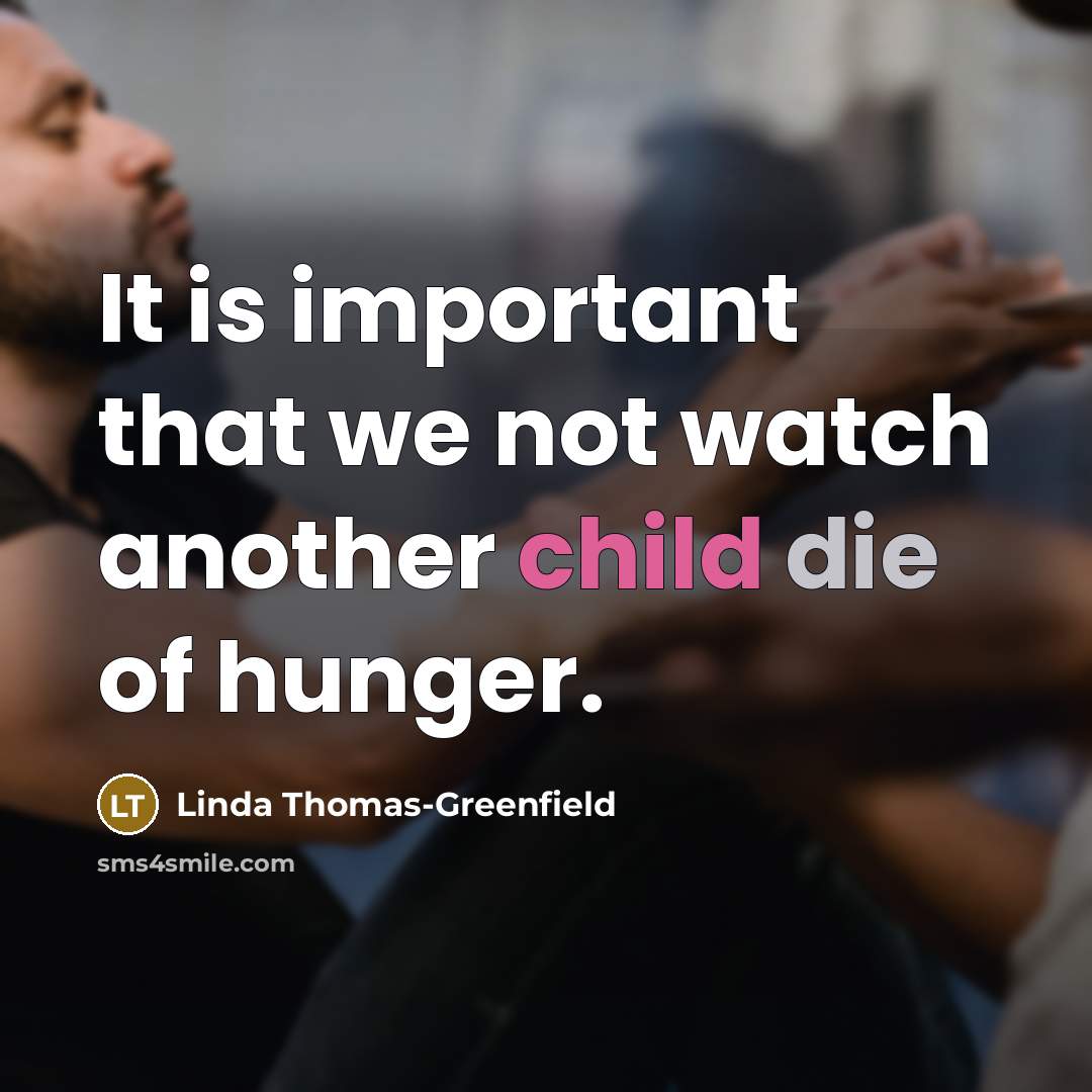 “It is important that we not watch another child die…” quote by Linda Thomas-Greenfield