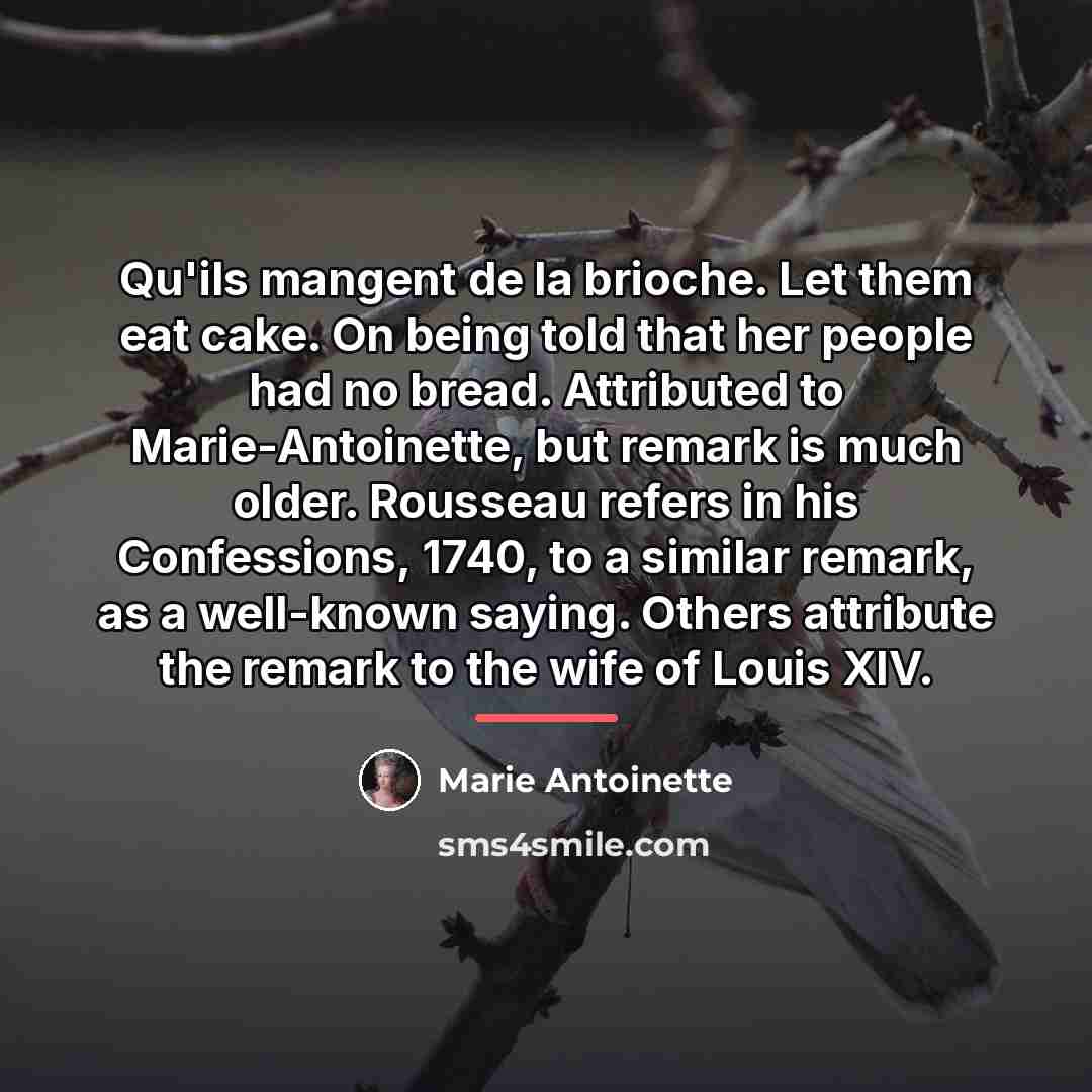 “Qu'ils mangent de la brioche. Let them eat cake. On…” quote by Marie Antoinette