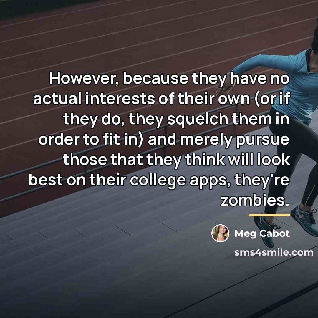 “However, because they have no actual interests of their own…” quote by Meg Cabot