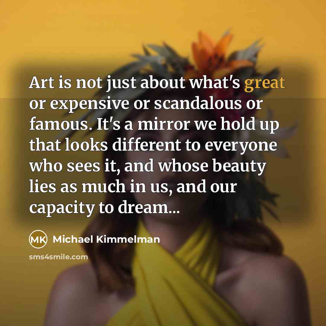 “Art is not just about what's great or expensive or…” quote by Michael Kimmelman