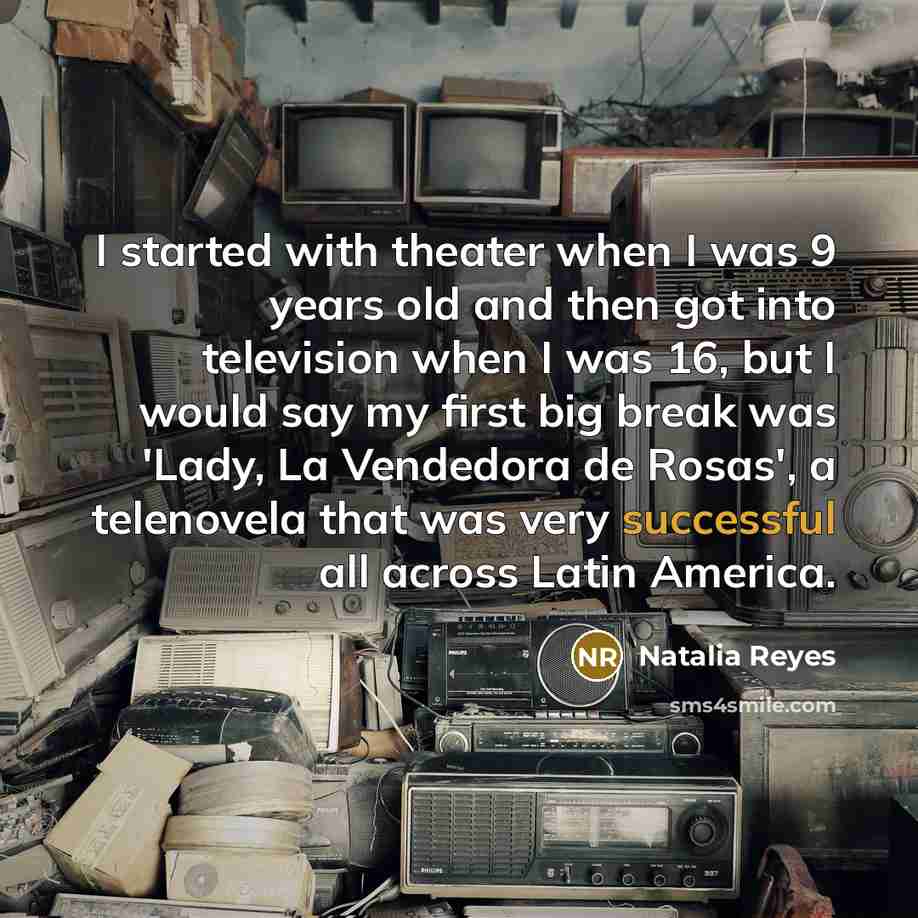 “I started with theater when I was 9 years old…” quote by Natalia Reyes