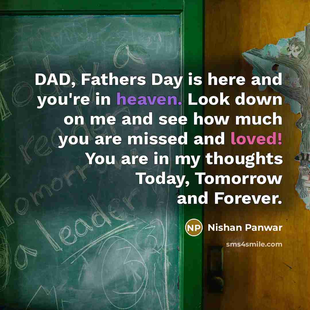 “DAD, Fathers Day is here and you're in heaven. Look…” quote by Nishan Panwar
