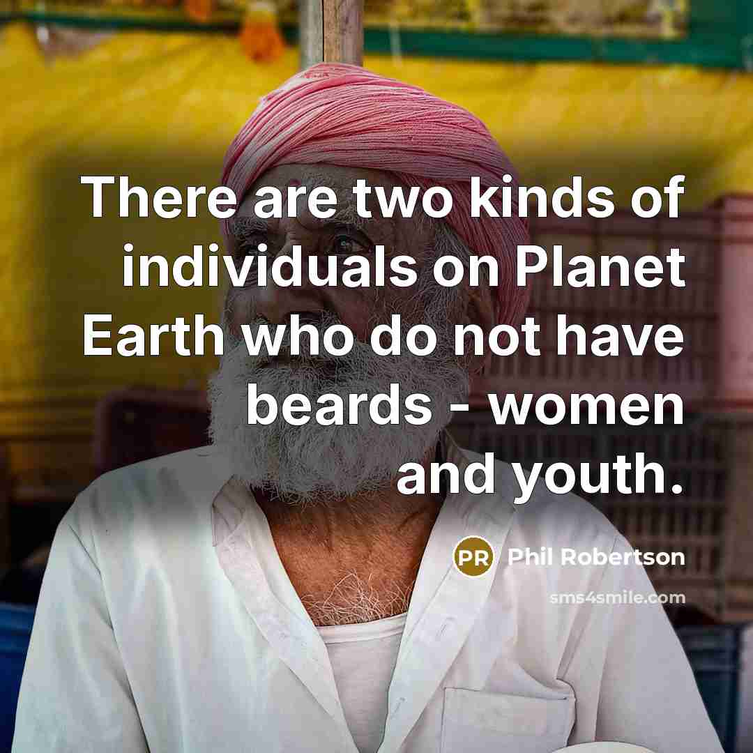 “There are two kinds of individuals on Planet Earth who…” quote by Phil Robertson