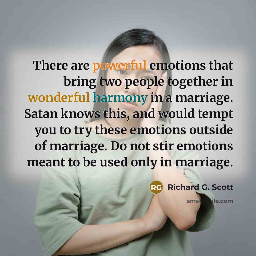 “There are powerful emotions that bring two people together in…” quote by Richard G. Scott