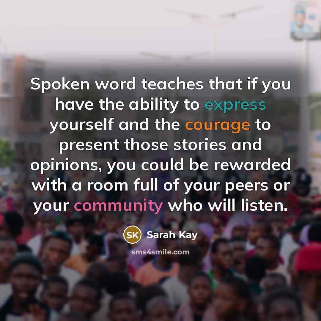 “Spoken word teaches that if you have the ability to…” quote by Sarah Kay