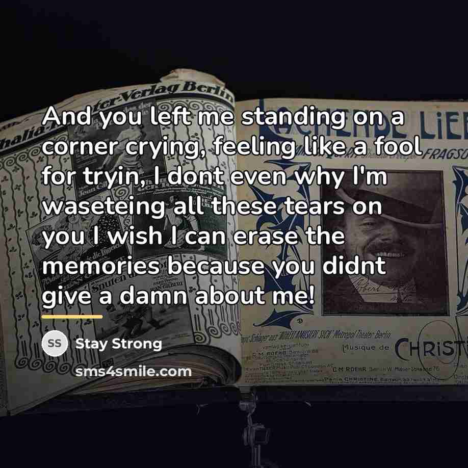 “And you left me standing on a corner crying, feeling…” quote by Stay Strong
