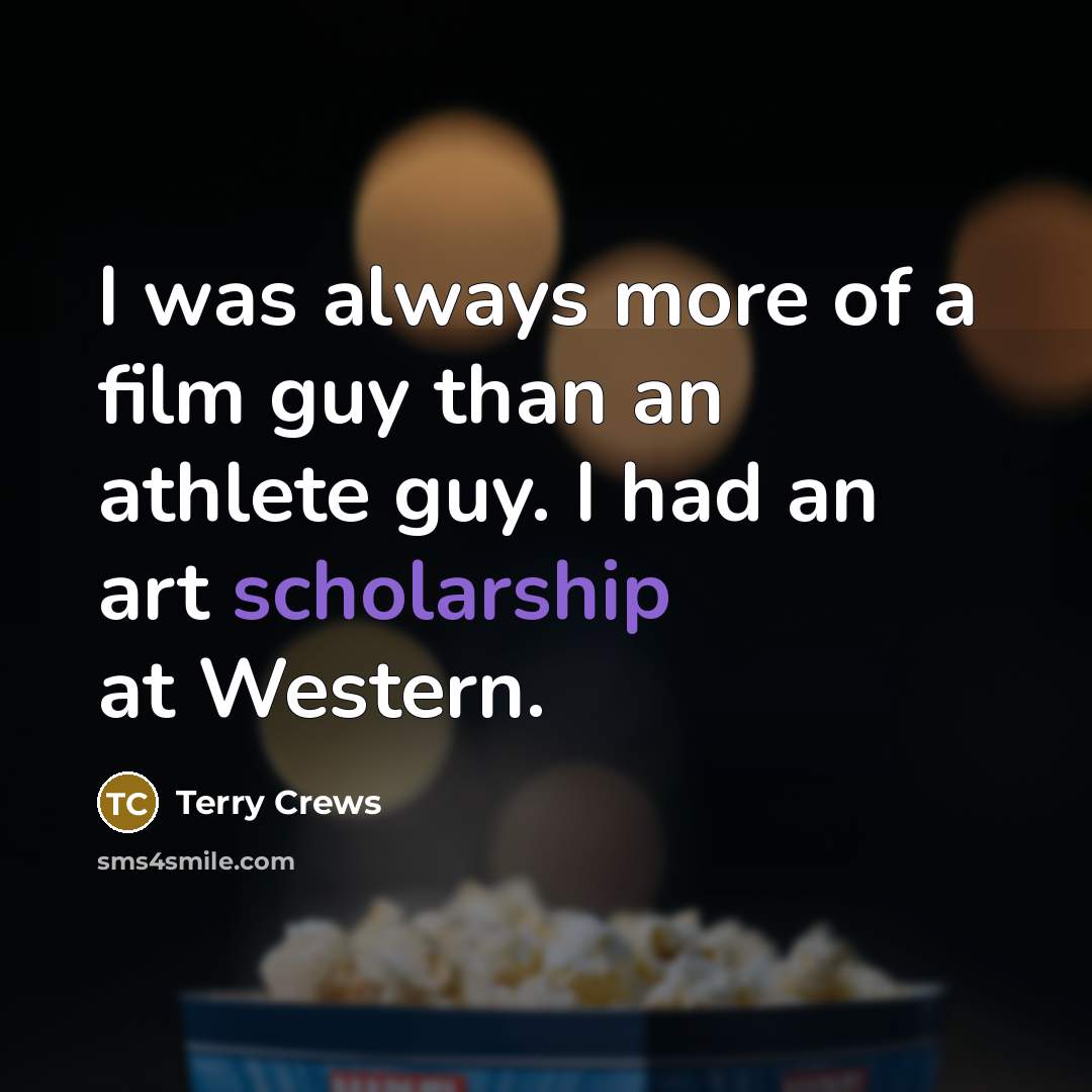 “I was always more of a film guy than an…” quote by Terry Crews