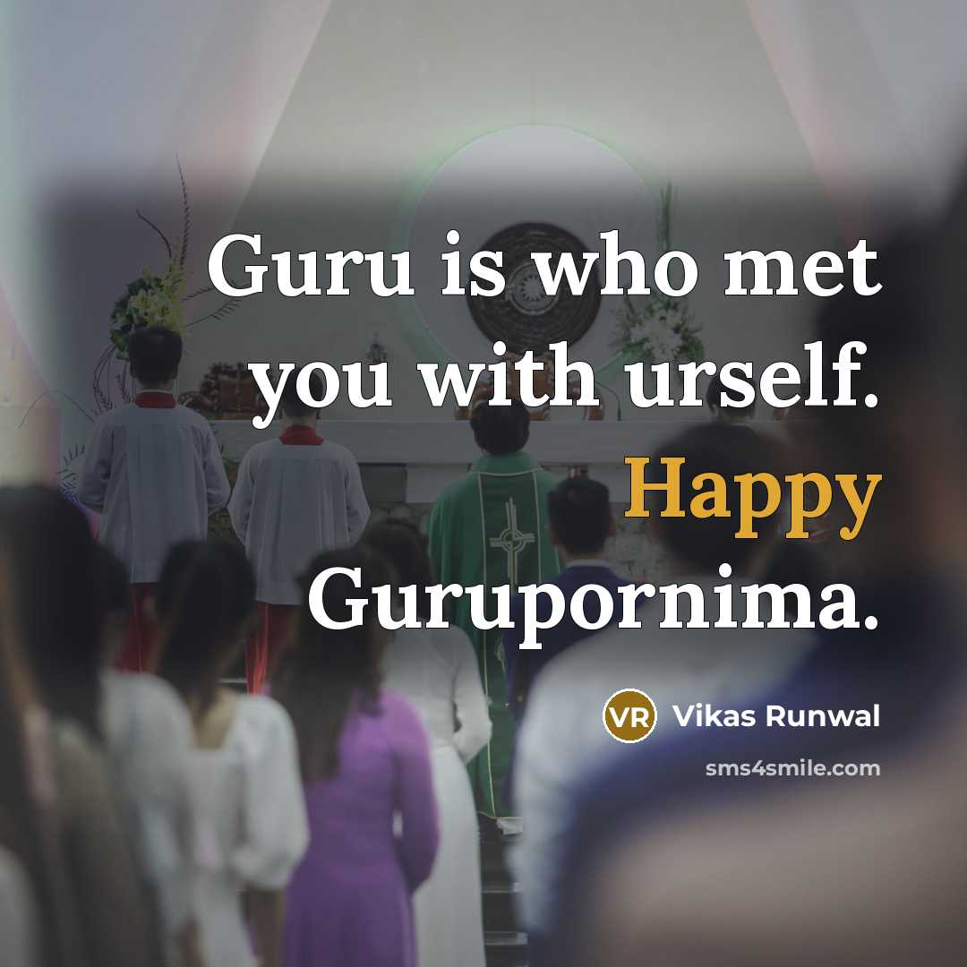 “Guru is who met you with urself. Happy Gurupornima.…” quote by Vikas Runwal