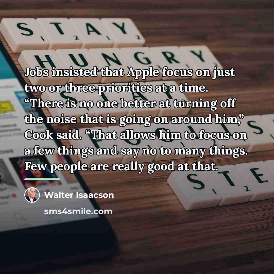 “Jobs insisted that Apple focus on just two or three…” quote by Walter Isaacson