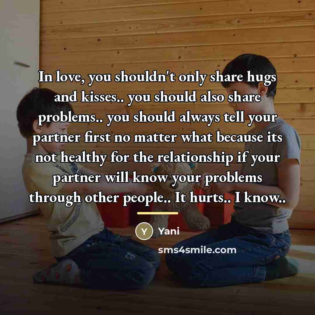 “In love, you shouldn't only share hugs and kisses.. you…” quote by Yani