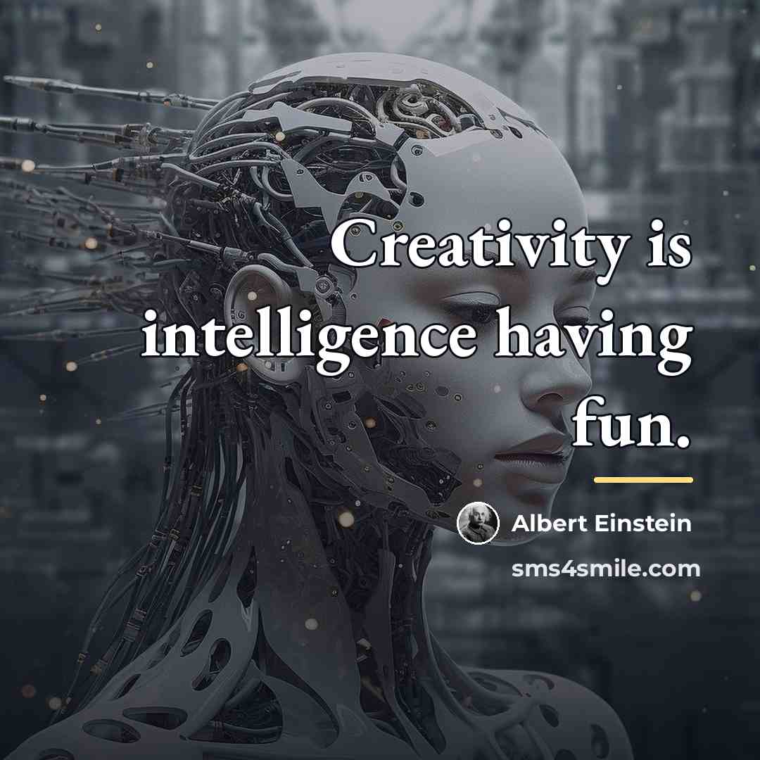 “Creativity is intelligence having fun.…” quote by Albert Einstein