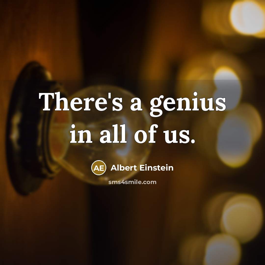 “There's a genius in all of us.…” quote by Albert Einstein