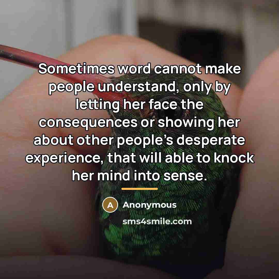 “Sometimes word cannot make people understand, only by letting her…” quote by Anonymous