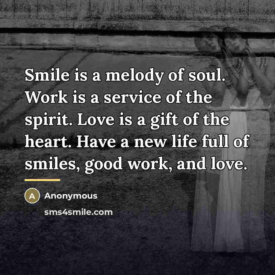 “Smile is a melody of soul. Work is a service…” quote by Anonymous