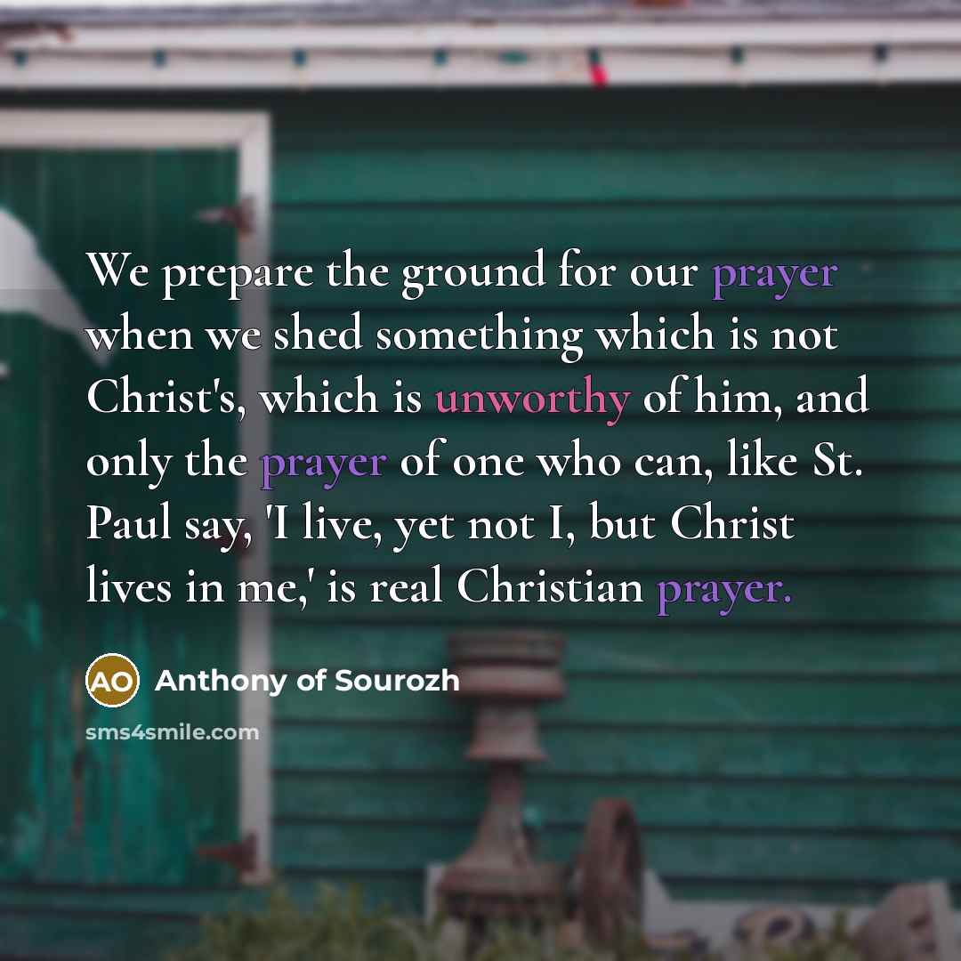 “We prepare the ground for our prayer when we shed…” quote by Anthony of Sourozh