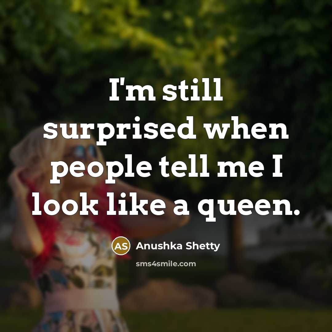 “I'm still surprised when people tell me I look like…” quote by Anushka Shetty