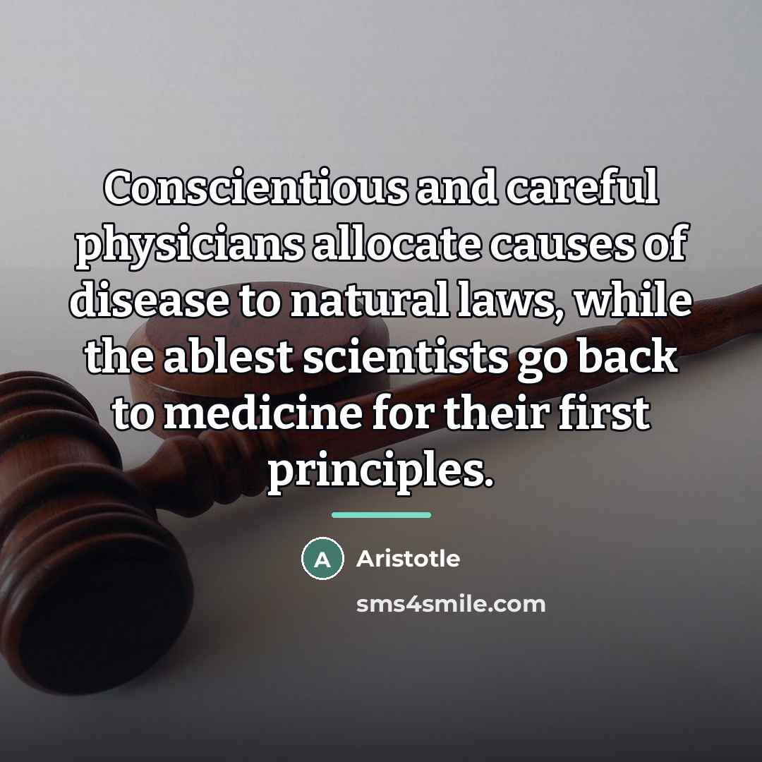 “Conscientious and careful physicians allocate causes of disease to natural…” quote by Aristotle