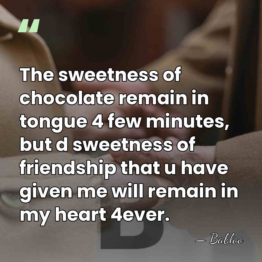 The sweetness of chocolate remain in tongue 4 few minutes, but d&hellip; - Babloo