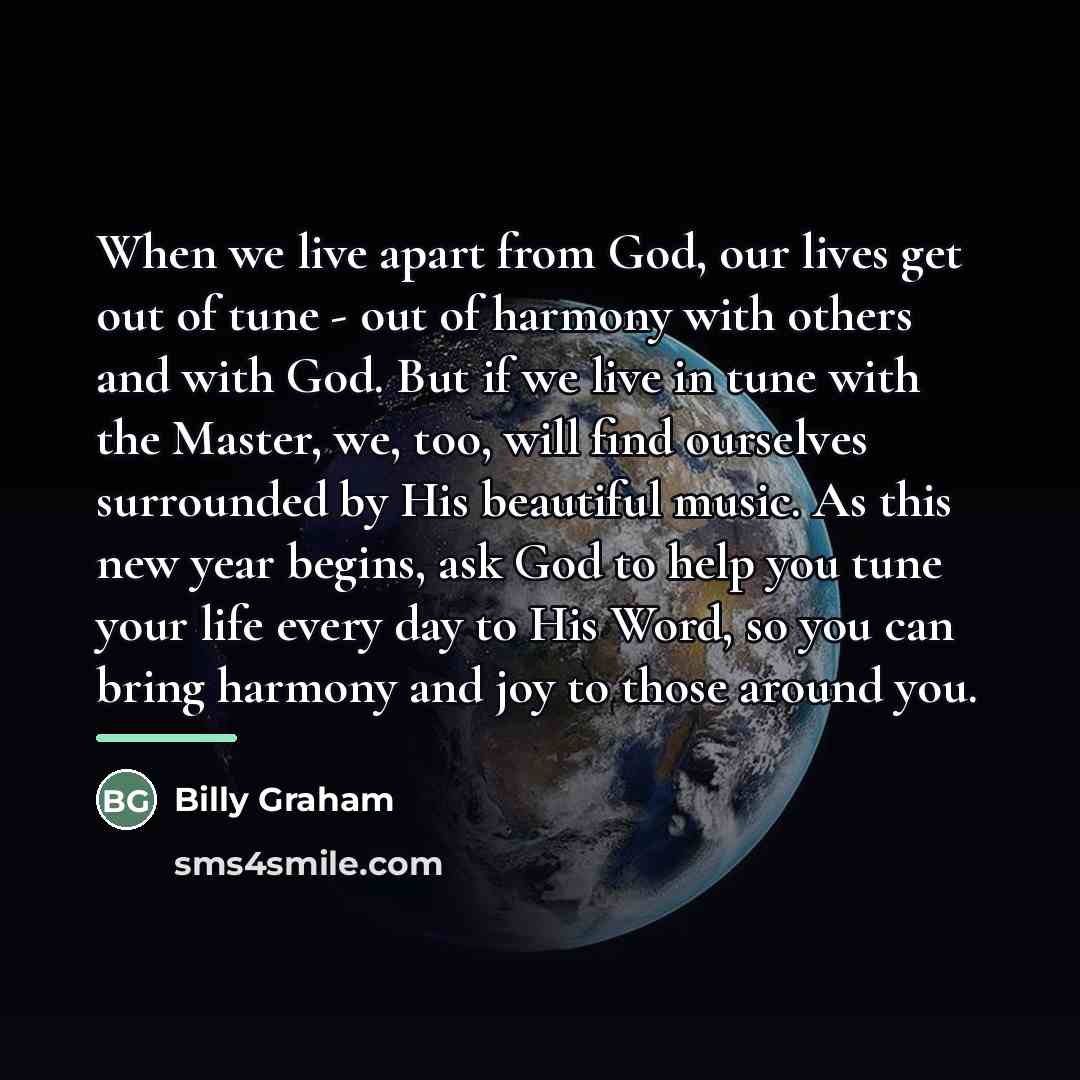 “When we live apart from God, our lives get out…” quote by Billy Graham