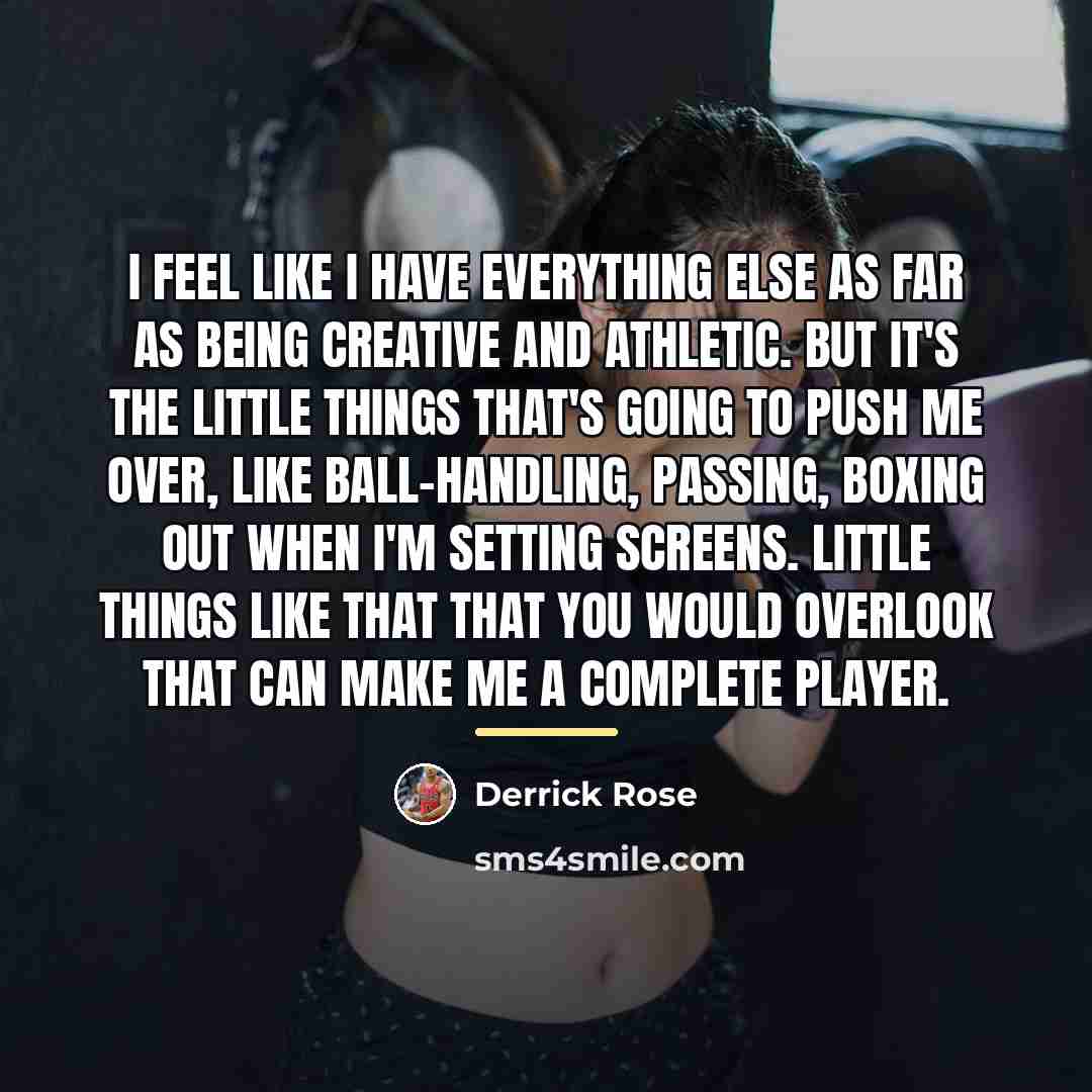 “I feel like I have everything else as far as…” quote by Derrick Rose